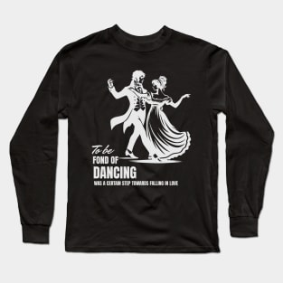 Love Romance Jane Austen Quotes about Dancing Long Sleeve T-Shirt